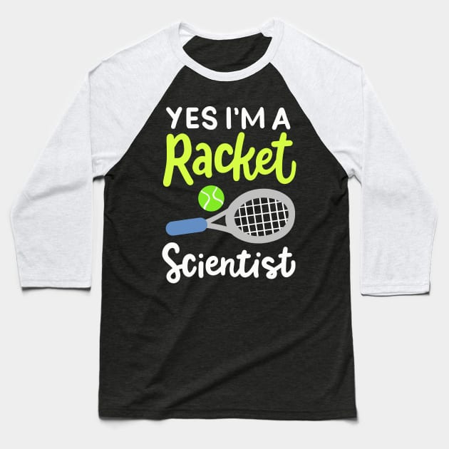 I'm A Racket Scientist for tennis player and coach Baseball T-Shirt by teweshirt